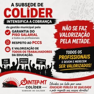 Colíder: SINTEP intensifica cobrança por piso salarial e valorização dos profissionais da educação no Nortão de Mato Grosso
